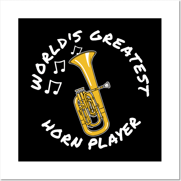 World's Greatest Horn Player Tenor Horn Brass Musician Wall Art by doodlerob